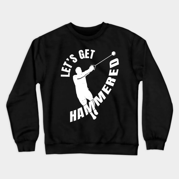 Hammer Throw Get Hammered Athlete Gift Crewneck Sweatshirt by atomguy